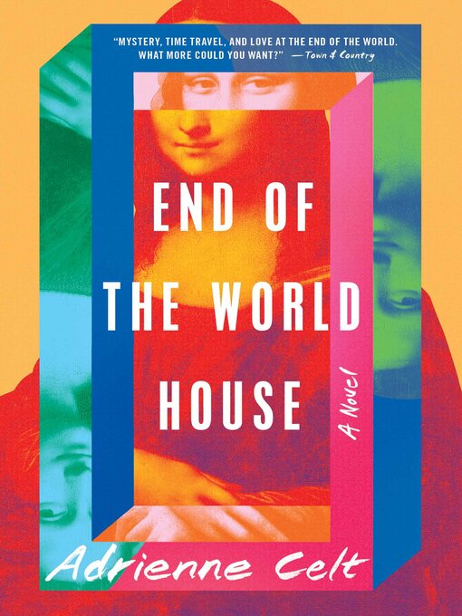 Title details for End of the World House by Adrienne Celt - Wait list